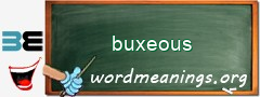 WordMeaning blackboard for buxeous
